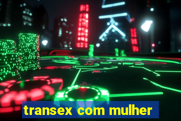 transex com mulher